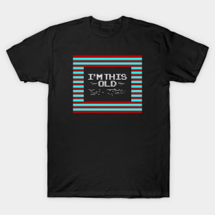 Im this old - spectrum T-Shirt